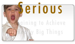 Taekwondo for Serious Children: Achieve Really Big Things!